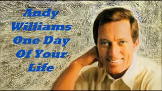 Andy Williams........One Day Of Your Life..
