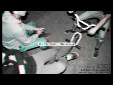 DKR ft. Pizzi - Old School