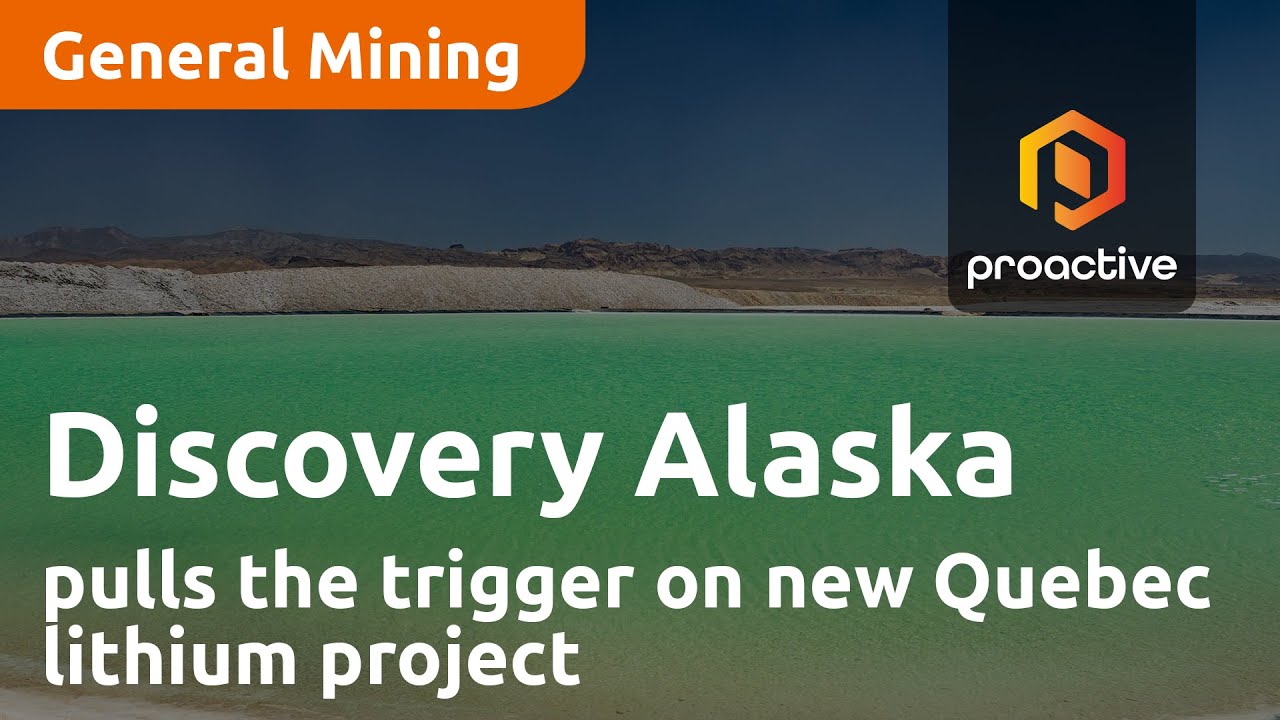 Discovery Alaska pulls the trigger on new Quebec lithium project
