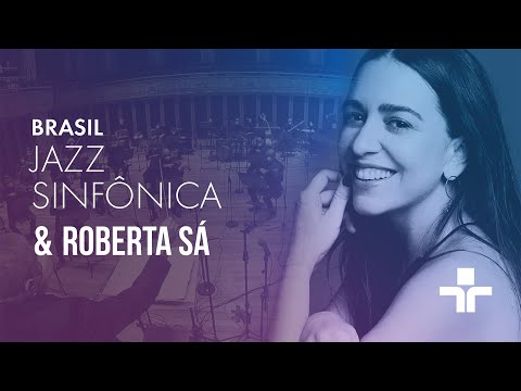 Roberta Sá canta Samba de um Minuto com a Brasil Jazz Sinfônica