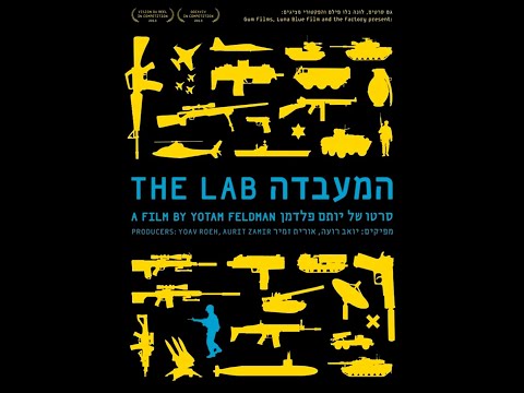 The Lab (2013) [Gaza: Israel's Weapons-Testing Human Laboratory]
