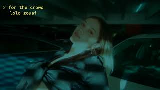 Lolo Zouaï - For The Crowd (lyrics)