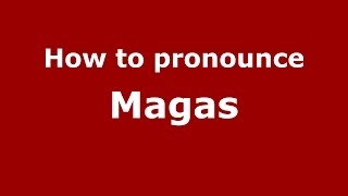 How to pronounce Magas