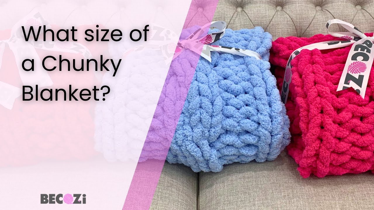 WHAT SIZE OF CHUNKY BLANKET?