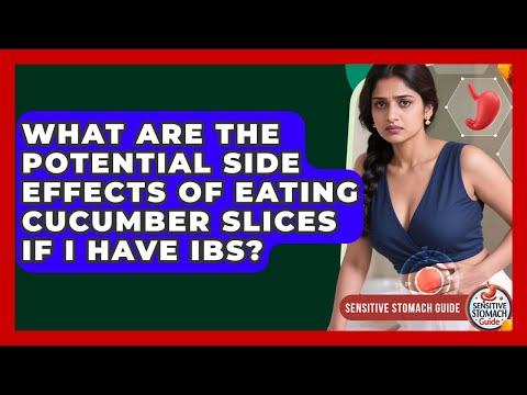 What Are The Potential Side Effects Of Eating Cucumber Slices If I Have IBS?