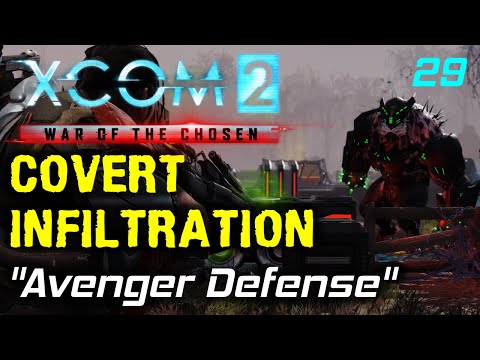 Avenger Defense | Covert Infiltration Mod Beta 1 Episode 29 | XCOM 2: War Of The Chosen