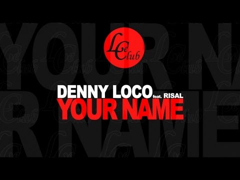 Denny Loco Ft. Risal - Your Name (Original Mix) - Official Preview (Le Club Records)