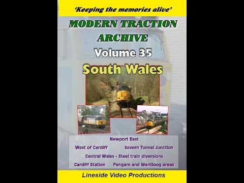 Modern Traction Archive: Vol 35 - Trains in South Wales - also on DVD from www.linesidevideos.co.uk