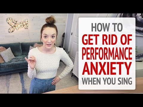 Get Rid of Performance Anxiety When You Sing
