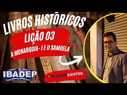 Livros Históricos  -  Lição 03 - A Monarquia -I e II Samuel Curso - Teologico IBADEP