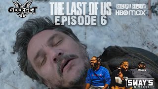 The Last Of Us - Episode 6 Full Breakdown Recap & Review Easter Eggs | GEEKSET