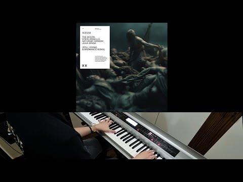 Steve Angello, Still Young, BRØMANCE, Saturday, Monday & Julia Spada - The Ocean Remix (Piano Cover)