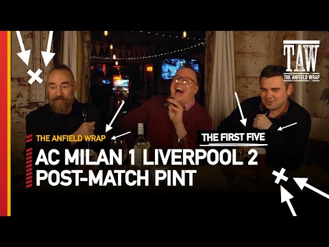 AC Milan 1 Liverpool 2 | Post-Match Pint First Five