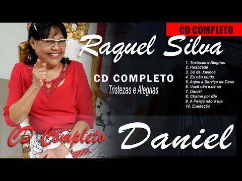 CD Daniel Completo - Tristezas e Alegrias - Raquel Silva - Ouça e seja edificado