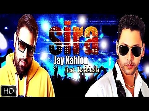 Sira | Jay Kahlon Feat.Badshah | Latest Punjabi Songs 2014
