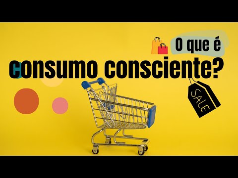 O que é consumo consciente?