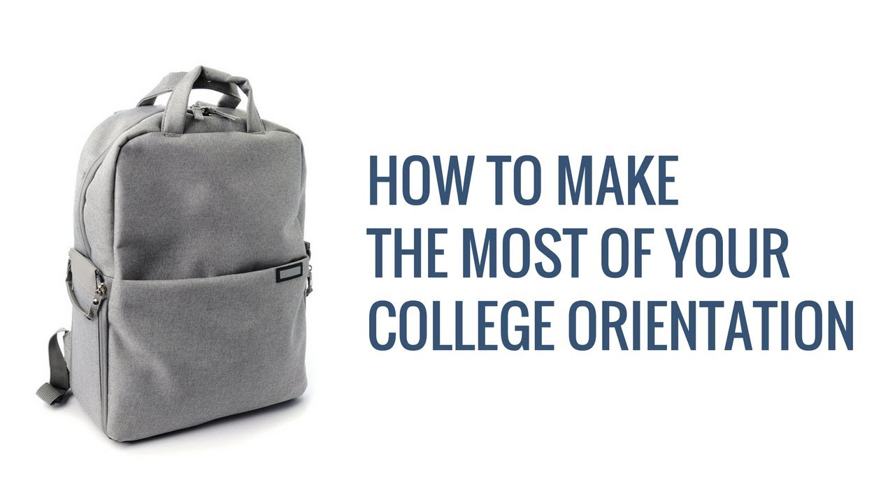 How to Make the Most of Your College Orientation