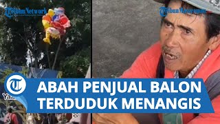 Viral Video Penjual Balon Meratapi Dagangannya yang Lepas hingga Terbang, Mengaku Baru Laku 3 Buah