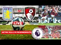 Aston Villa vs Bournemouth Live Stream Premier League Football EPL Match Today Score Highlights Vivo