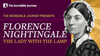 Florence Nightingale: The Lady With The Lamp
