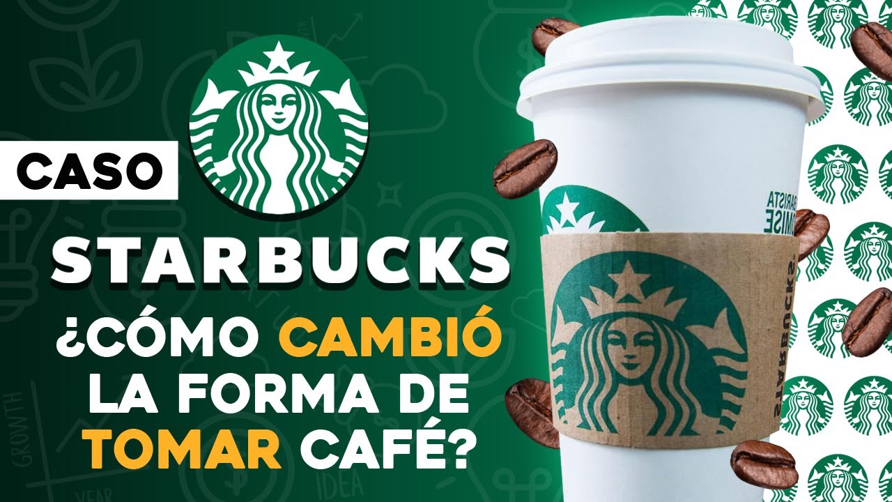 ☕ Como una Compañía Cambió la Forma de Tomar Café  | Caso Starbucks