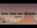 Zach Top - Good Times & Tan Lines (Lyrics)