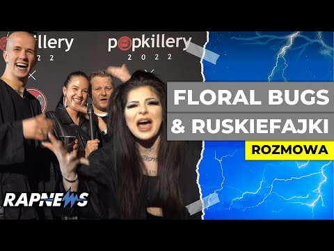 FLORAL BUGS i RUSKIEFAJKI o wspólnej płycie, SIWYDYM dołącza do rozmowy i ... | POPKILLERY 2022