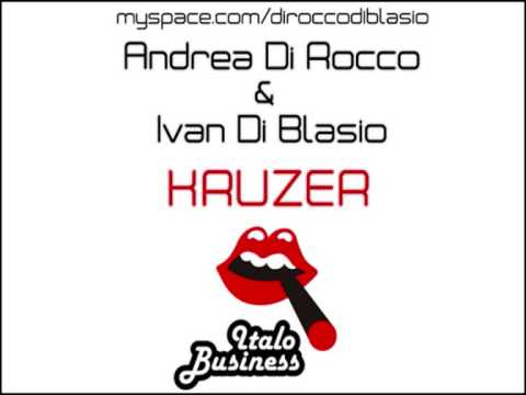 Andrea Di Rocco & Ivan Di Blasio - Kruzer (Original Mix)