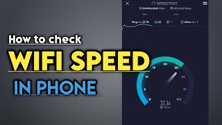 how to check wifi speed in phone, how to check internet speed of wifi in phone
