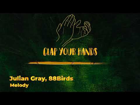 Julian Gray, 88Birds - Melody