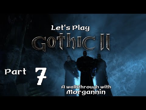 GOTHIC II GOLD - Part 7 [Skip] Let's Play Walkthrough