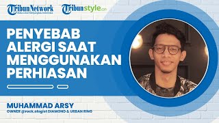 Bukan dari Emas atau Perak, Ternyata Ini yang Membuat Alergi Kulit saat Menggunakan Perhiasan