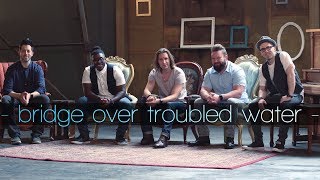 Bridge Over Troubled Water | Simon and Garfunkel | VoicePlay A Cappella Cover