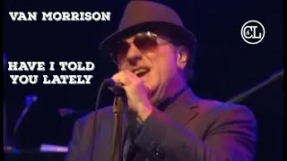 Have I Told You Lately - Van Morrison  - Live in Montreux