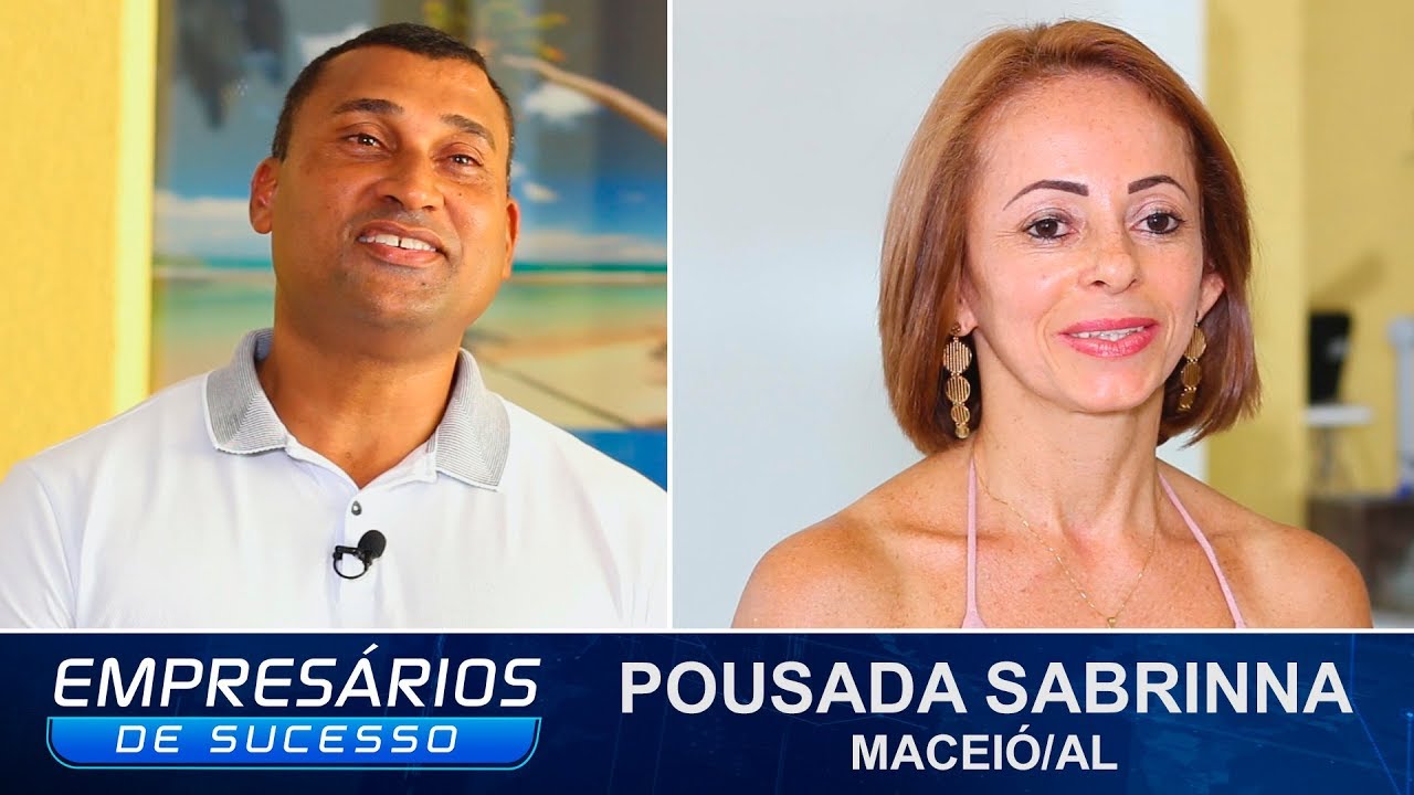 POUSADA SABRINNA, MACEIÓ/AL, EMPRESÁRIOS DE SUCESSO