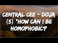 Central Cee Doja S How Can I Be Homophobic My Bitch Is Gay