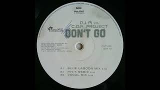 DJ Pi vs. C.O.P. Project - Don't Go (Blue Lagoon Mix) 1998