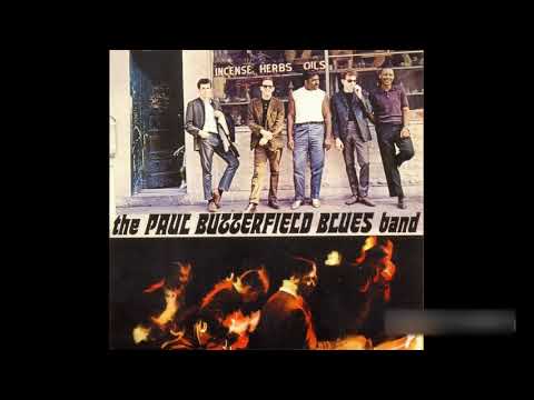 The Paul Butterfield Blues band -1965 (FULL ALBUM)