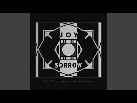 download lagu mp3 mp4 Spiro Welcome Joy And Welcome Sorrow, download lagu Spiro Welcome Joy And Welcome Sorrow gratis, unduh video klip Spiro Welcome Joy And Welcome Sorrow