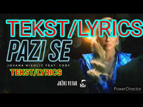 JOVANA NIKOLIĆ feat. COBY - PAZI SE(TEKST/LYRICS)