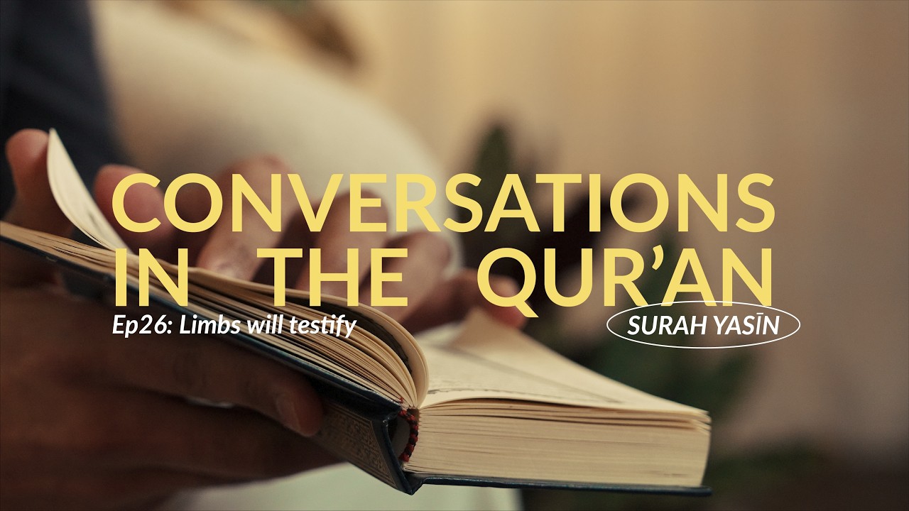 Episode 26: Conversations in the Qur'an - Tafsir of Surah Yasin | Islamic Relief UK