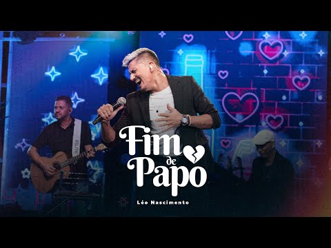 Léo Nascimento - Fim de Papo #TesteDeSofrência