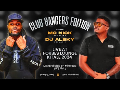 MC NICKTHETREND  X DEEJAY ALEKY CLUB BANGER  MIX TAPE LIVE AT FORBES LOUNGE KITALE #angukanayo