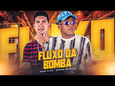 FLUXO DA BOMBA - RUAN VILÃO E DANADO RECIFE - REMIX BREGA FUNK