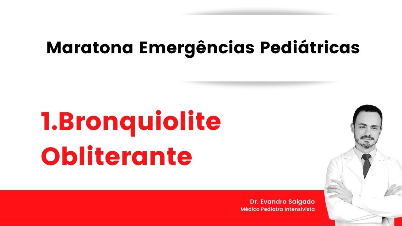 Maratona Emergências Pediátricas - Bronquiolite Obliterante #1