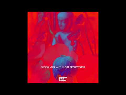 Brooklyn Shanti - "Lost Reflections" ft. Pad Thai Soundsystem & joesjoint [Audio]