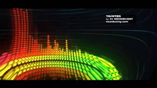 Tainted - A song by dj NeonBunny
