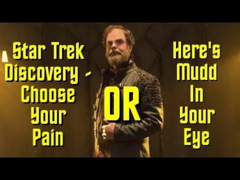 Star Trek Discovery - Choose Your Pain OR Here's Mudd In Your Eye!
