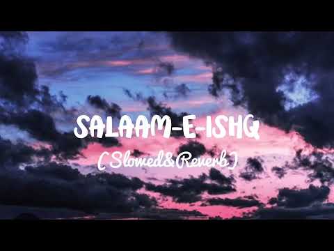 SALAAM-E-ISHQ SONG🎶. SLOWED AND REVERB🎧. SUBSCRIBE FOR MORE @Writer_arman_1.7.