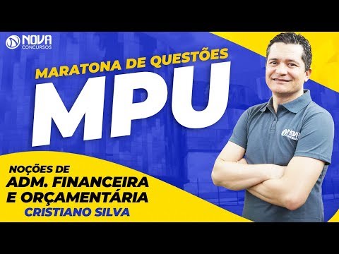 MPU: Maratona de Questões - Adm. Financeira Orçamentária | Prof. Cristiano Silva